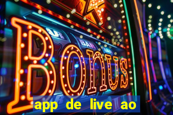 app de live ao vivo 18